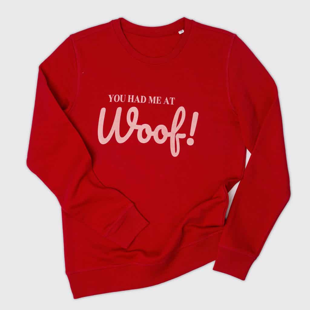 You Had Me At Woof Long Sleeved T Shirt